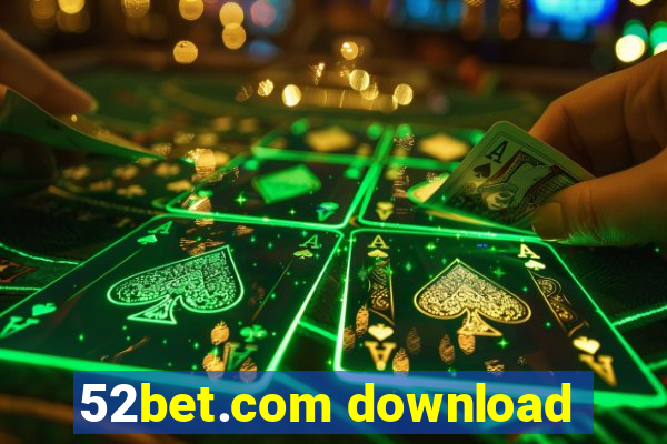 52bet.com download